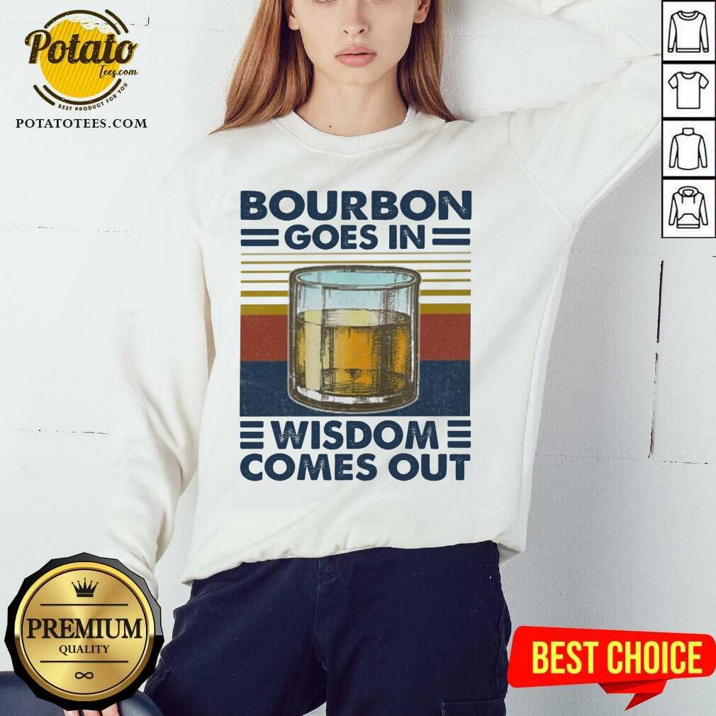 Top Bourbon Goes In Wisdom Comes Out Vintage Shirt - Image 4