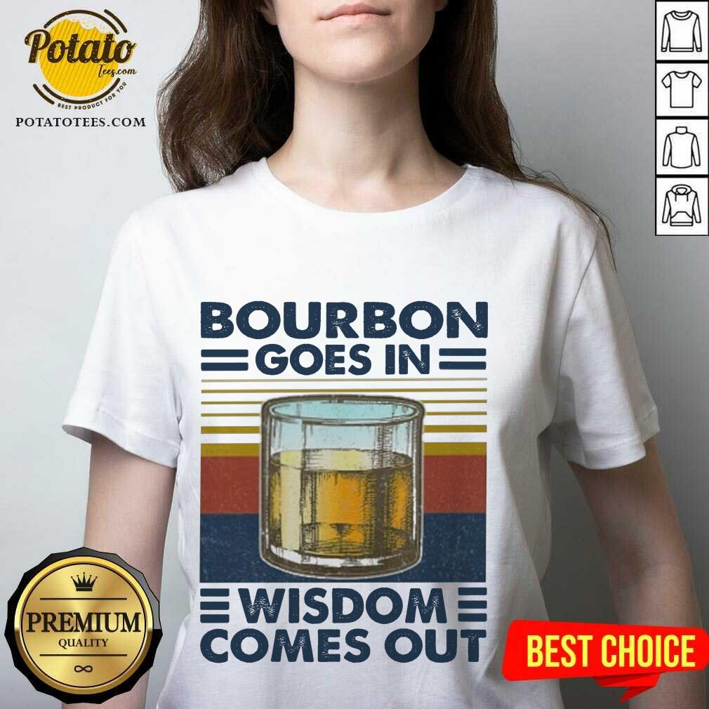 Top Bourbon Goes In Wisdom Comes Out Vintage Shirt - Image 2