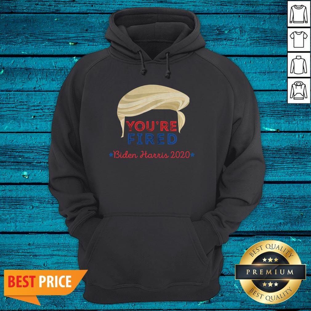 Wonderful You're Fired Trump Hair Biden Harris 2020 Election Shirt - Image 5
