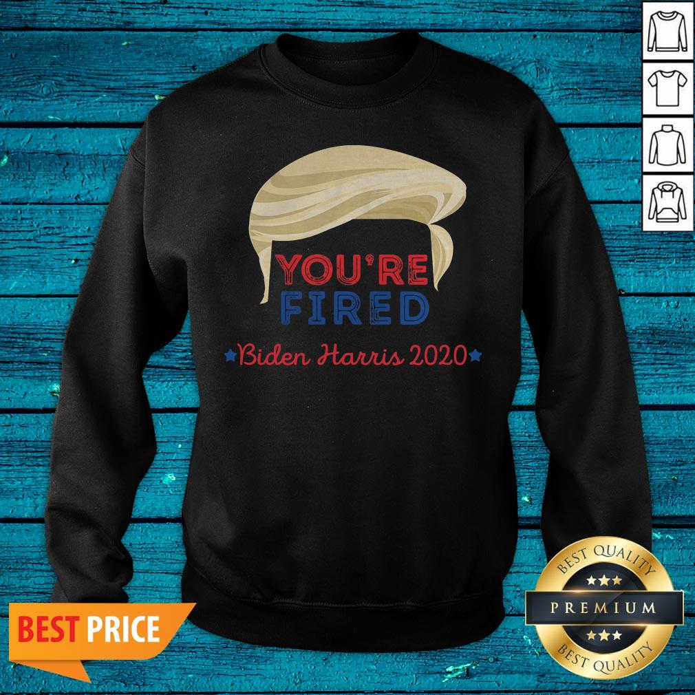 Wonderful You're Fired Trump Hair Biden Harris 2020 Election Shirt - Image 3