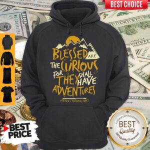Alternative view of Blessed Are The Curious For They Shall Have Adventures Shirt