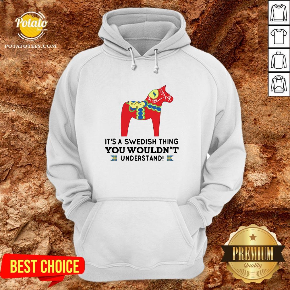 Good Unicorn Horse It’s A Swedish Thing You Wouldn’t Understand Shirt - Image 5