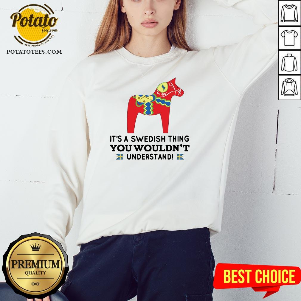 Good Unicorn Horse It’s A Swedish Thing You Wouldn’t Understand Shirt - Image 4
