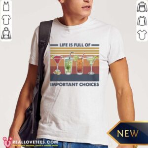 Life Is Full Of Important Choices Vintage Shirt