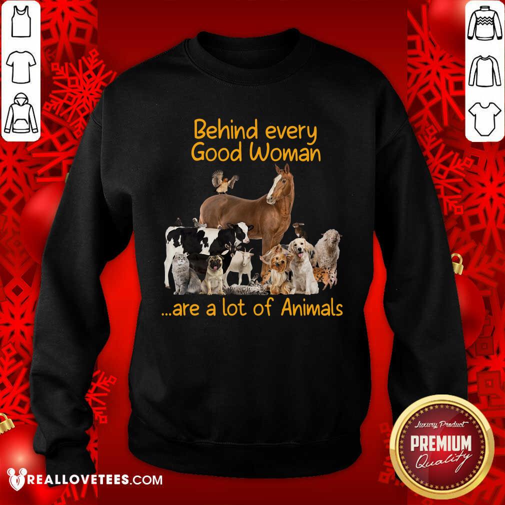 Behind Every Good Woman Are A Lot Of Animals Shirt - Image 5