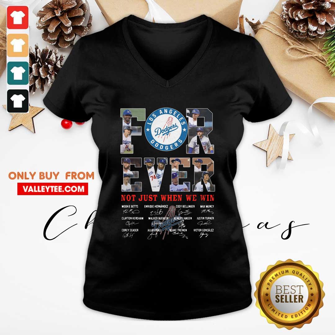 Excellent Forever Not Just When We Win Los Angeles Dodgers Team Signatures Shirt - Image 4