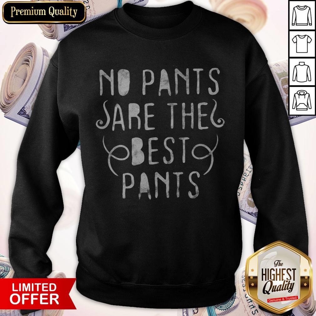 No Pants Are The Best Pants Funny Lazy Gag Shirt - Image 4