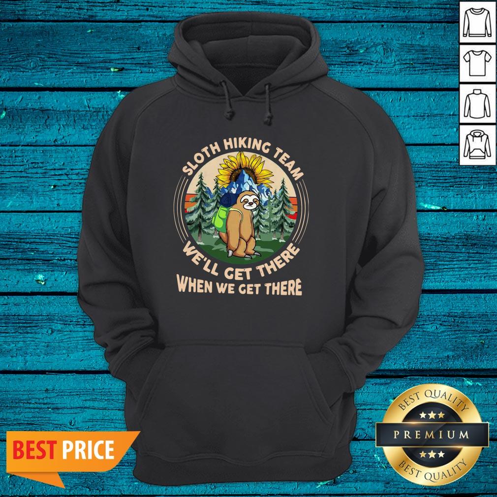 Sloth Hiking Team We’ll Get There When We Get There Shirt - Image 3