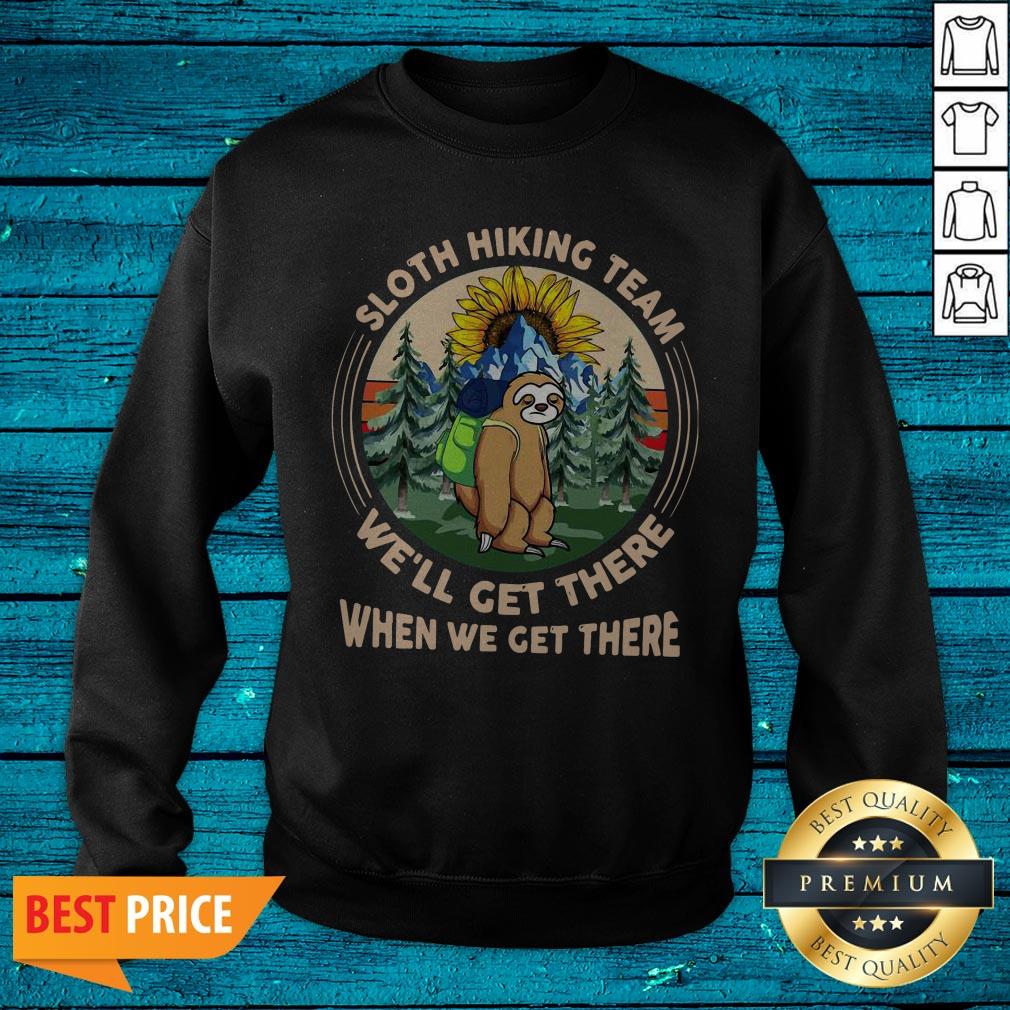 Sloth Hiking Team We’ll Get There When We Get There Shirt - Image 2