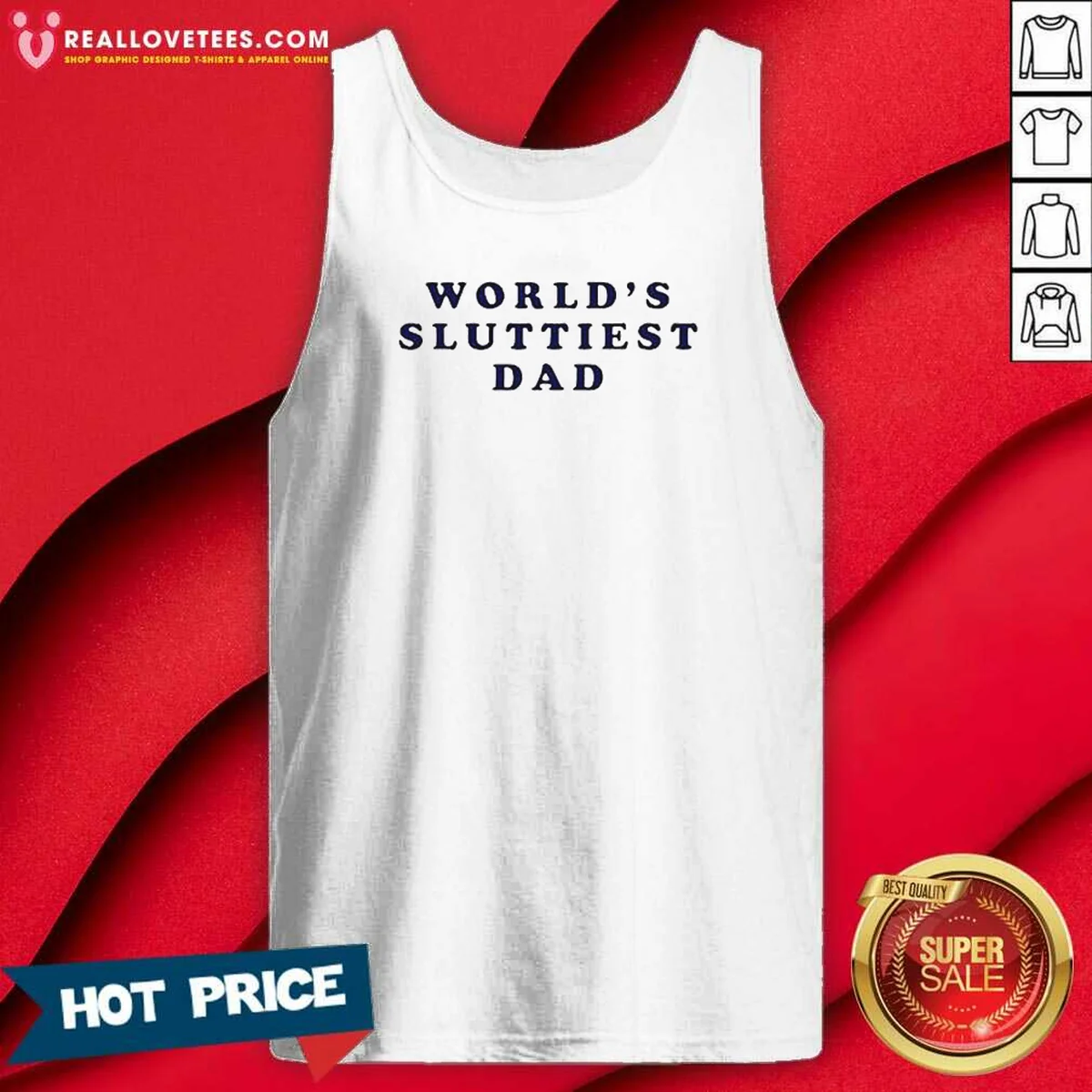 Awesome Hot Worlds Sluttiest Dad Slogan Shirt - Image 5