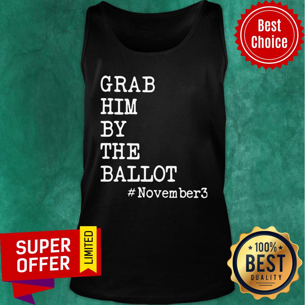Grab Him By The Ballot #November3 Shirt - Image 4