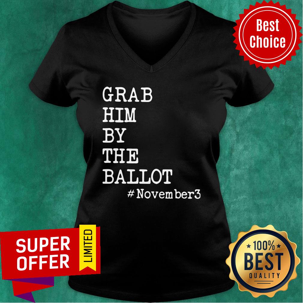 Grab Him By The Ballot #November3 Shirt - Image 3