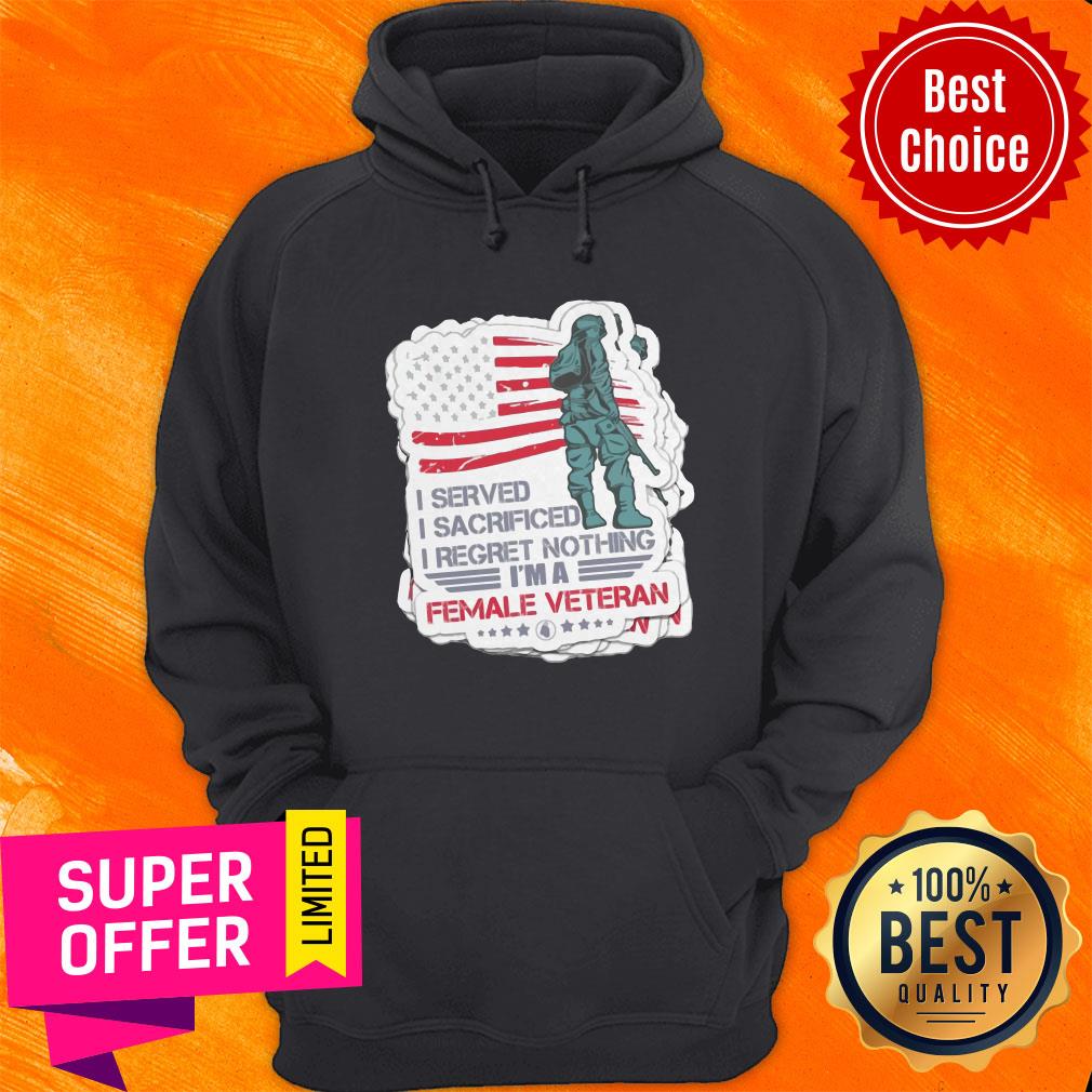 Nice I Served I Sacrificed I Regret Nothing I’m A Female Veteran American Flag Shirt - Image 2