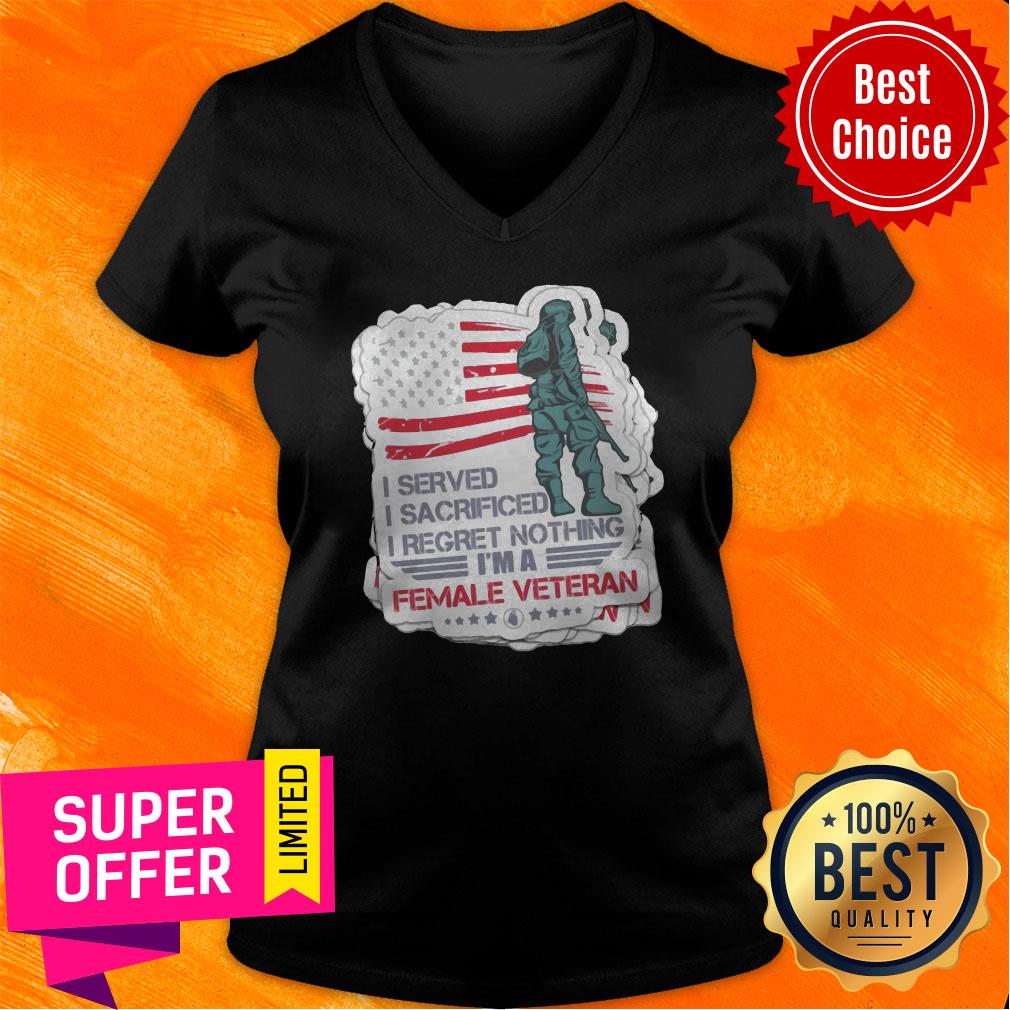 Nice I Served I Sacrificed I Regret Nothing I’m A Female Veteran American Flag Shirt - Image 3