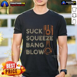 Premium Suck Squeeze Bang Blow T-Shirt