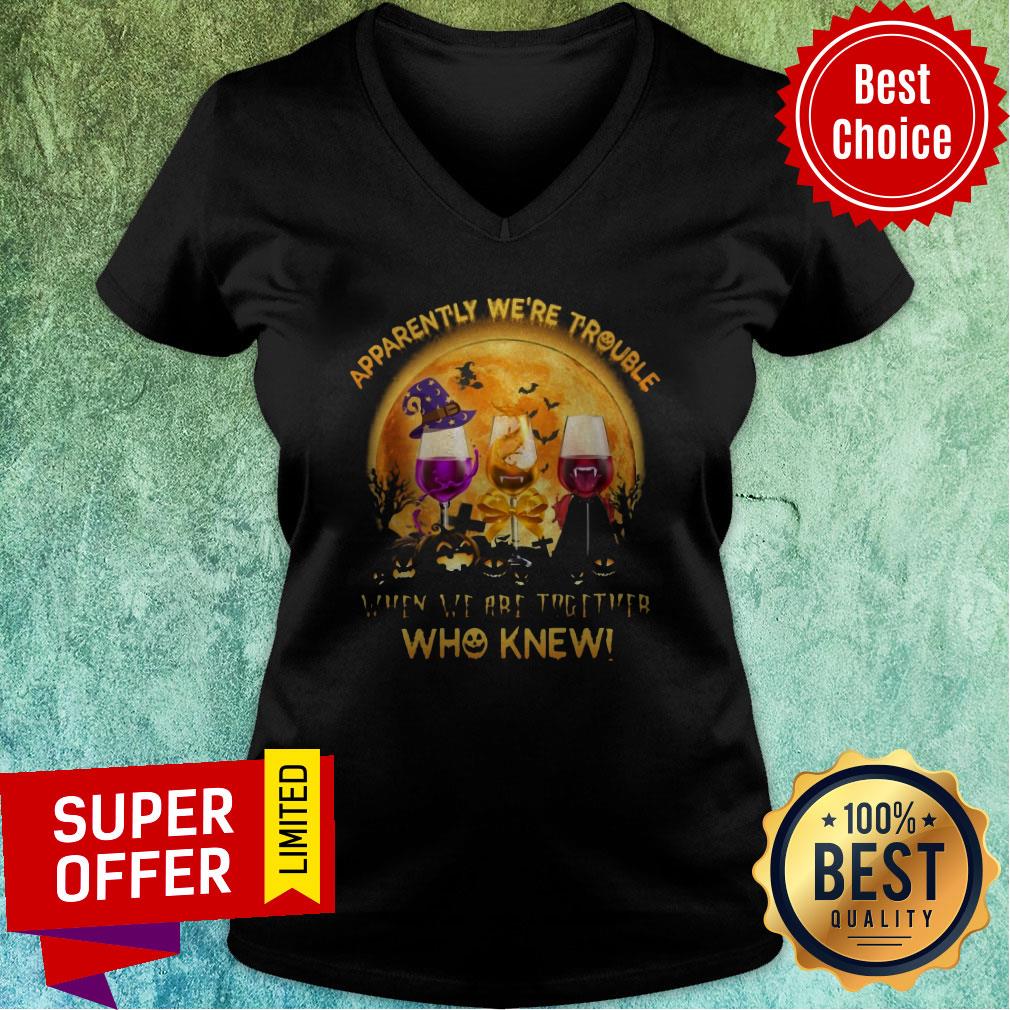 Apparently We're Trouble When We Are Together Who Knew Shirt - Image 3