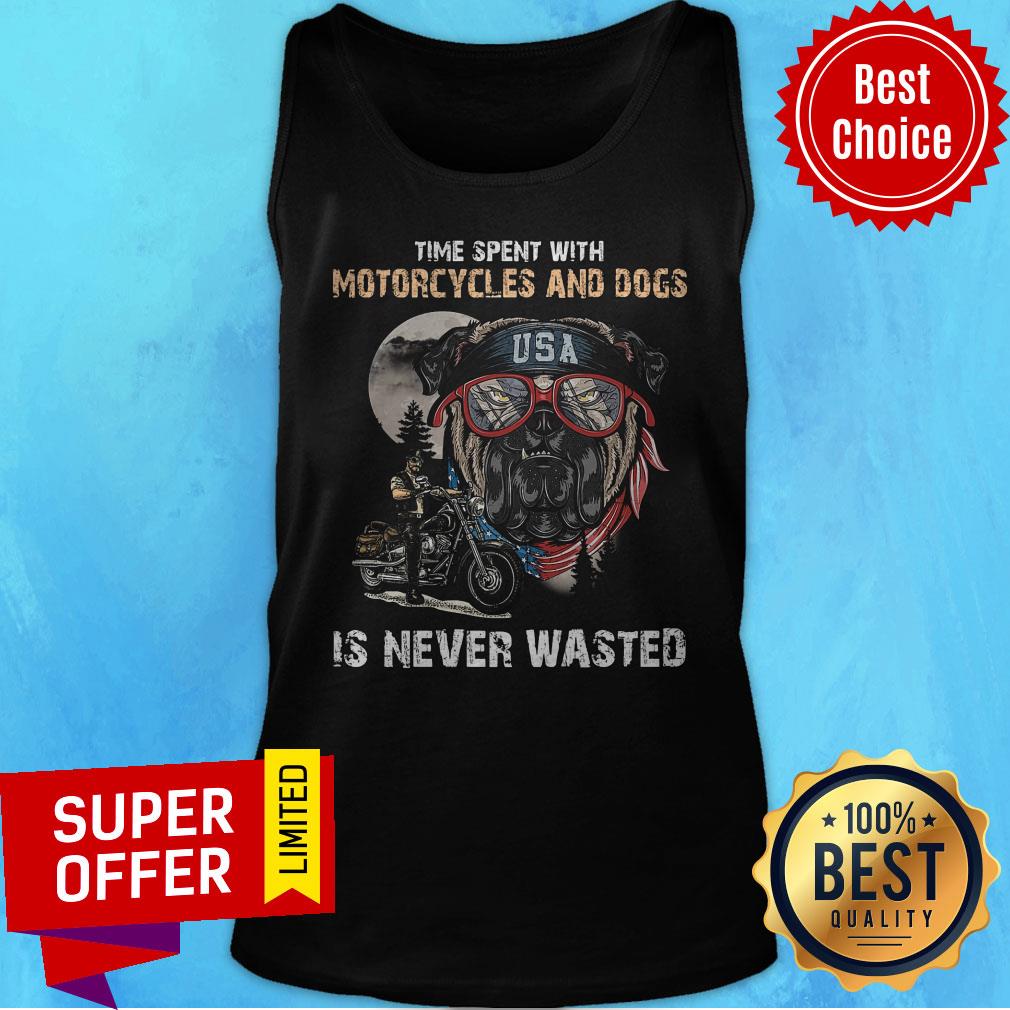 Time Spent With Motorcycles And Dogs Is Never Wasted Shirt - Image 5