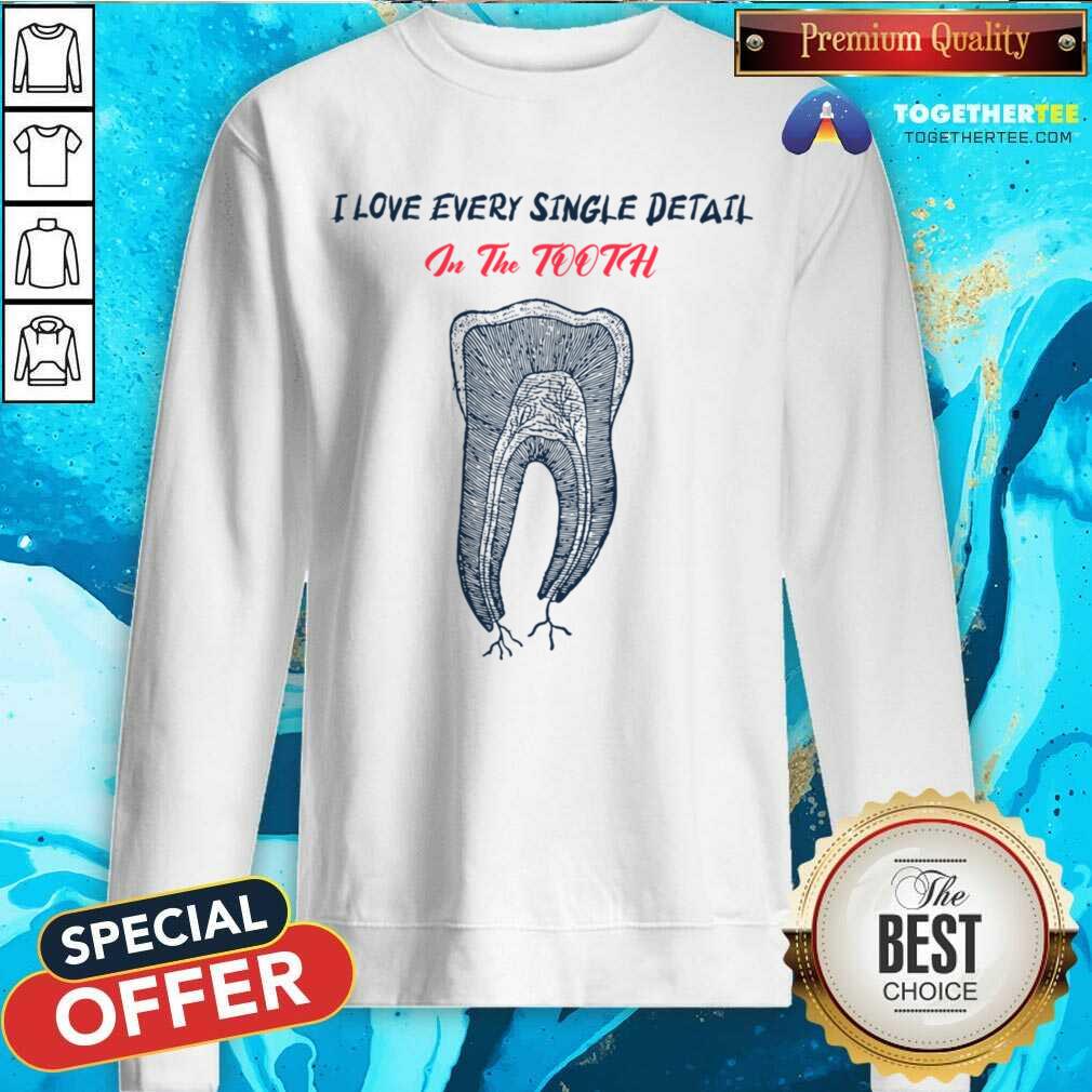 I Love Every Single Detail In The Tooth Shirt - Image 4
