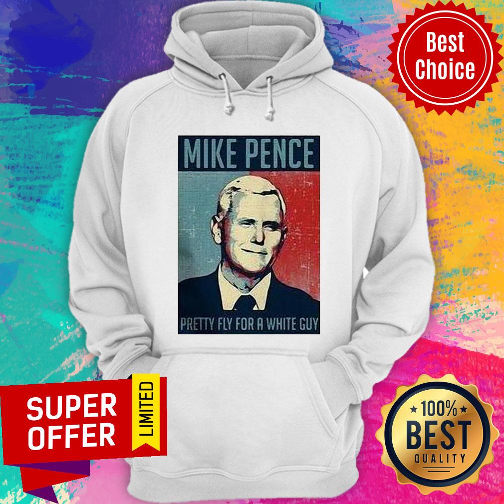 Nice Mike Pence Pretty Fly For A White Guy Shirt - Image 2