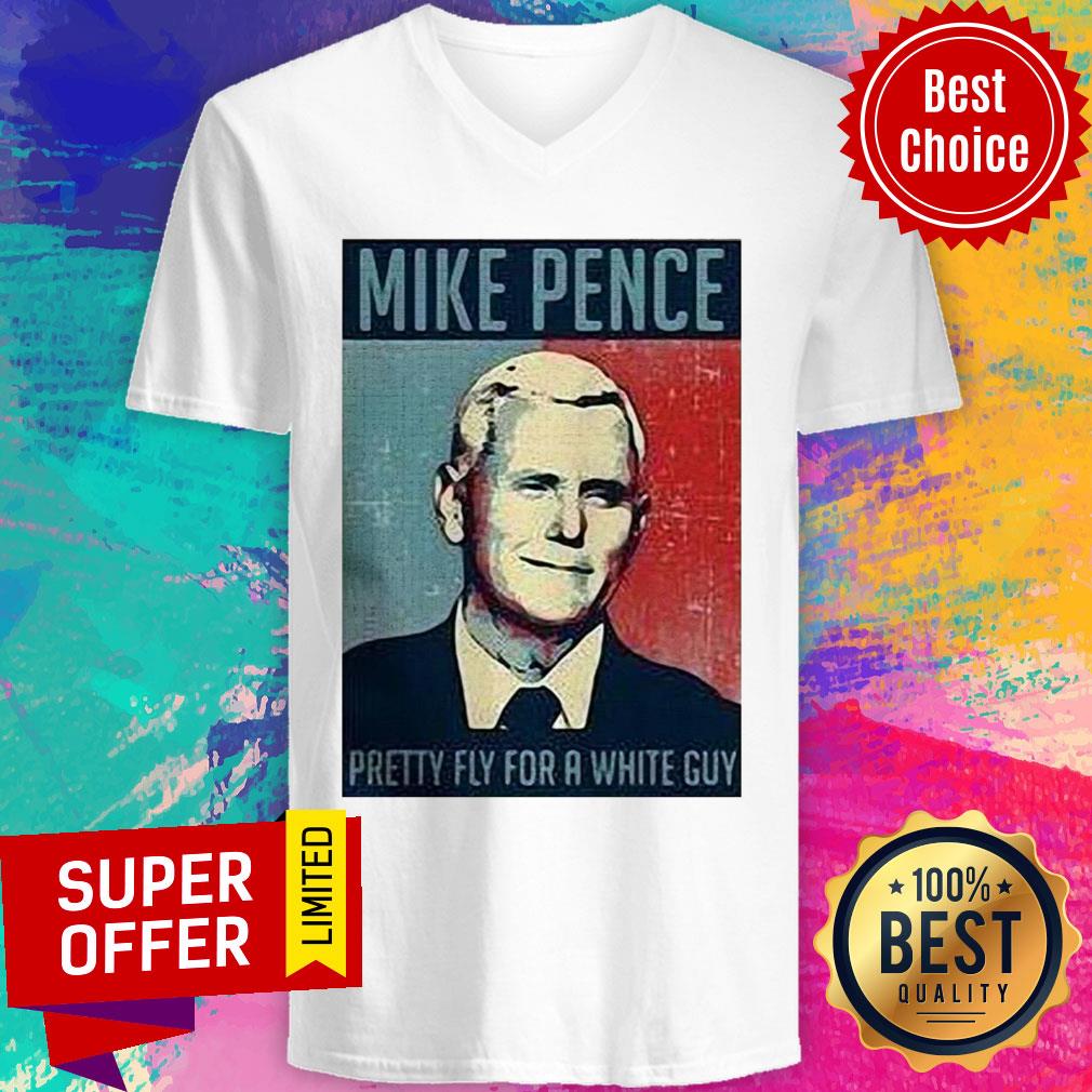 Nice Mike Pence Pretty Fly For A White Guy Shirt - Image 3