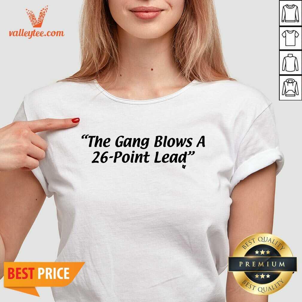The Gang Blows A 26 Point Lead Shirt - Image 3