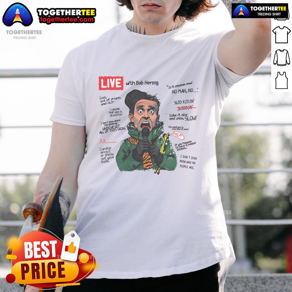 Hot Live Stream With Bob Herzog T-Shirt