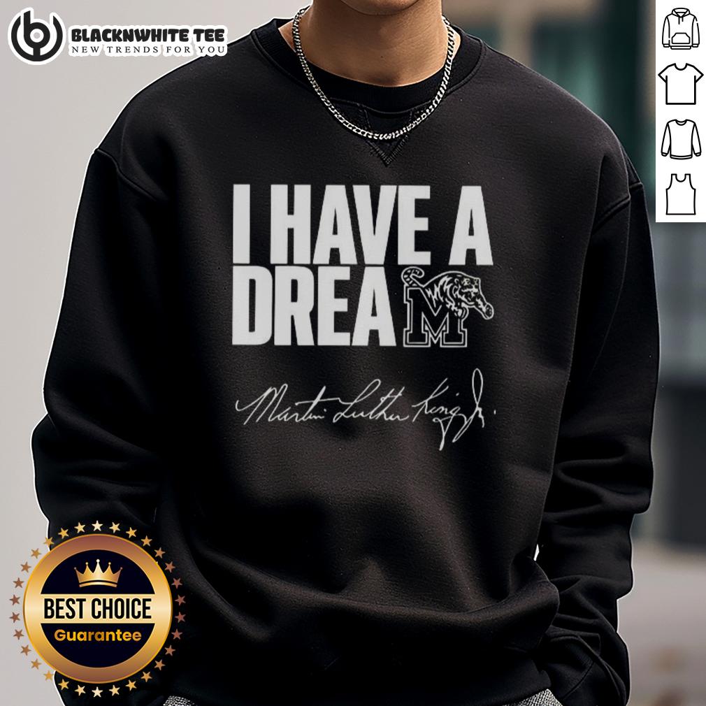 Top Memphis Tigers I Have A Dream Martin Luther King Jr T-Shirt - Image 5