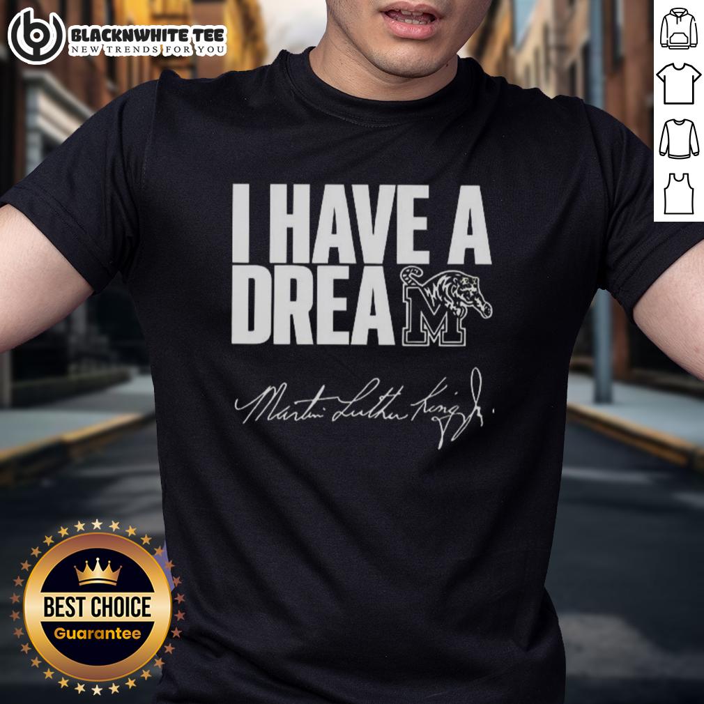 Top Memphis Tigers I Have A Dream Martin Luther King Jr T-Shirt