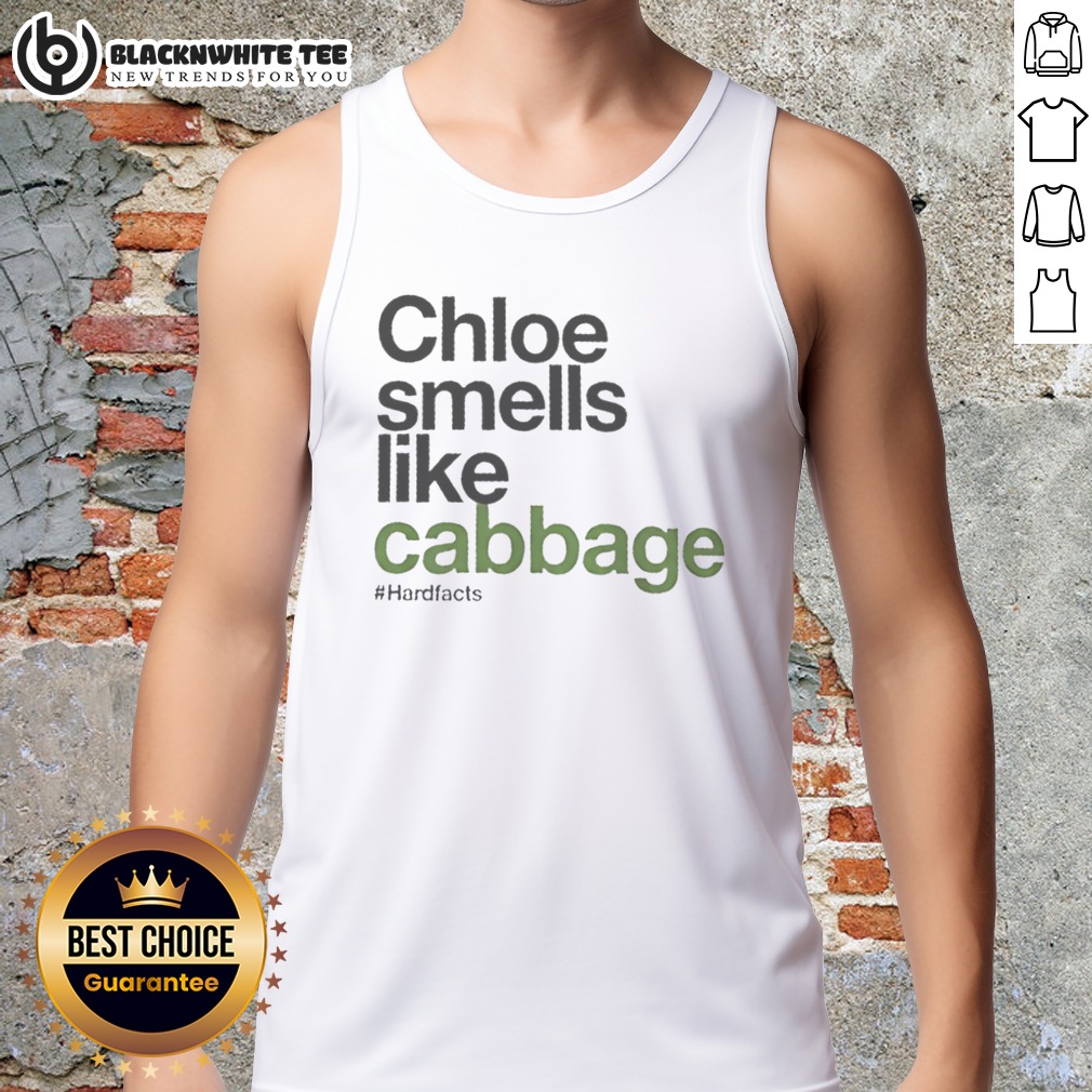 Hot Chloe Smells Like Cabbage Hardfacts Shirt - Image 5