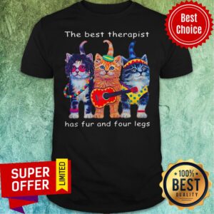 Top Cats The Best Therapist Has Fur And Four Legs Shirt
