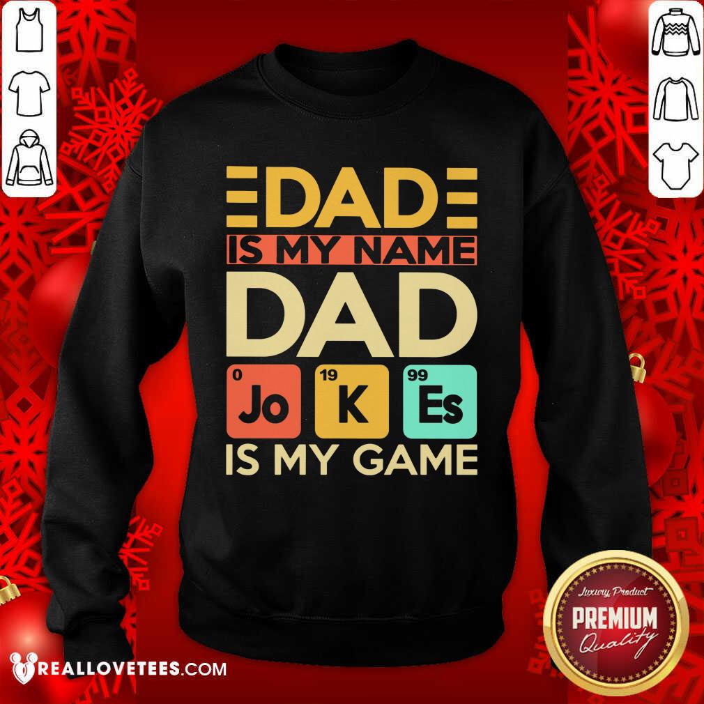 Dad Is My Name Dad Jokes Is My Game Shirt - Image 5