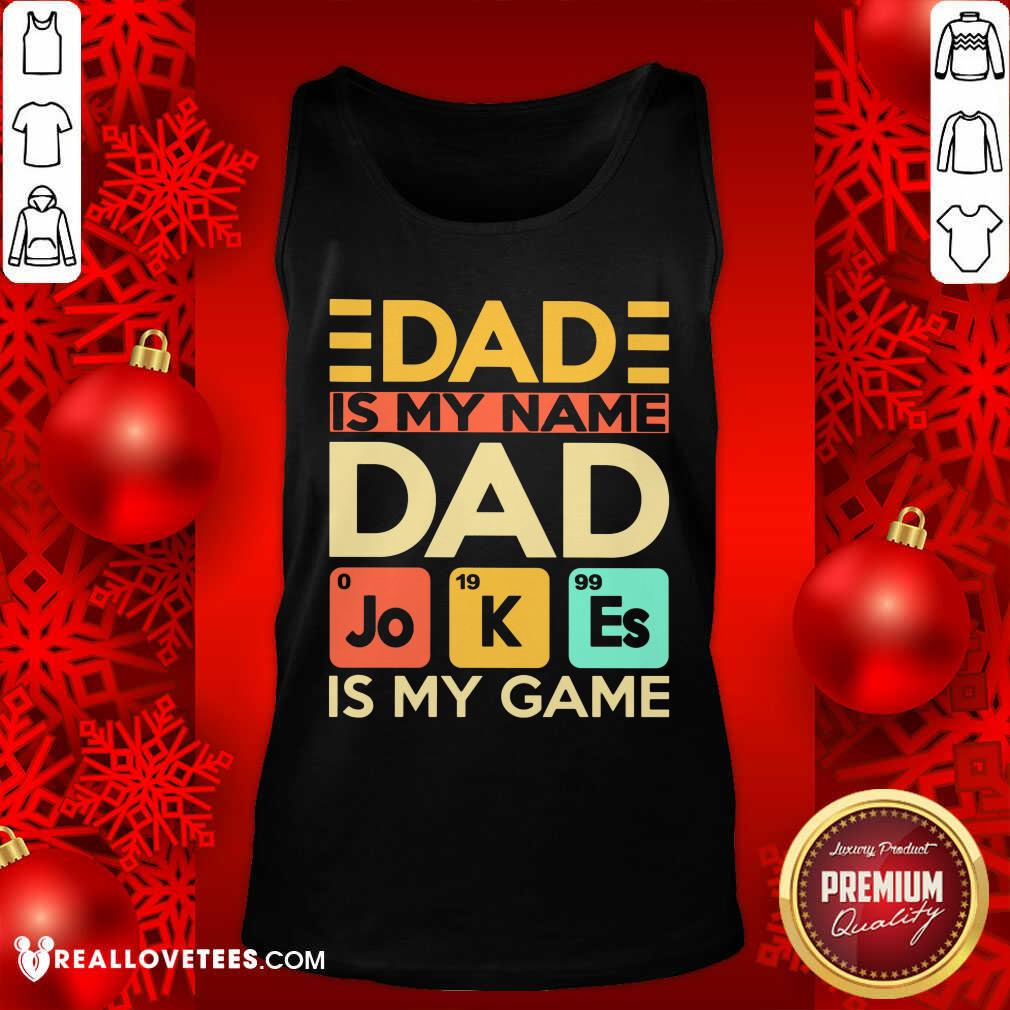 Dad Is My Name Dad Jokes Is My Game Shirt - Image 4