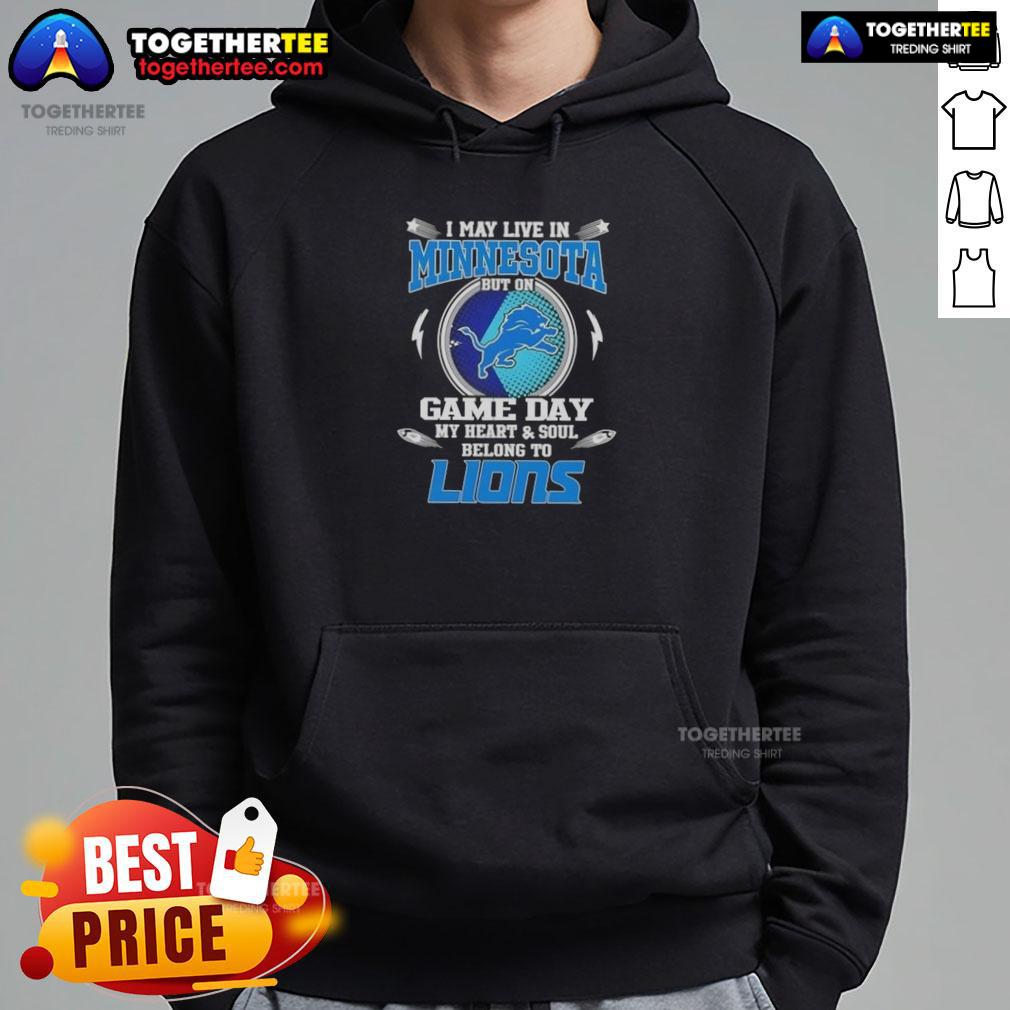 Pretty I May Live In Minnesota But On Game Day My Heart And Soul Belongs To Detroit Lions T-Shirt - Image 2