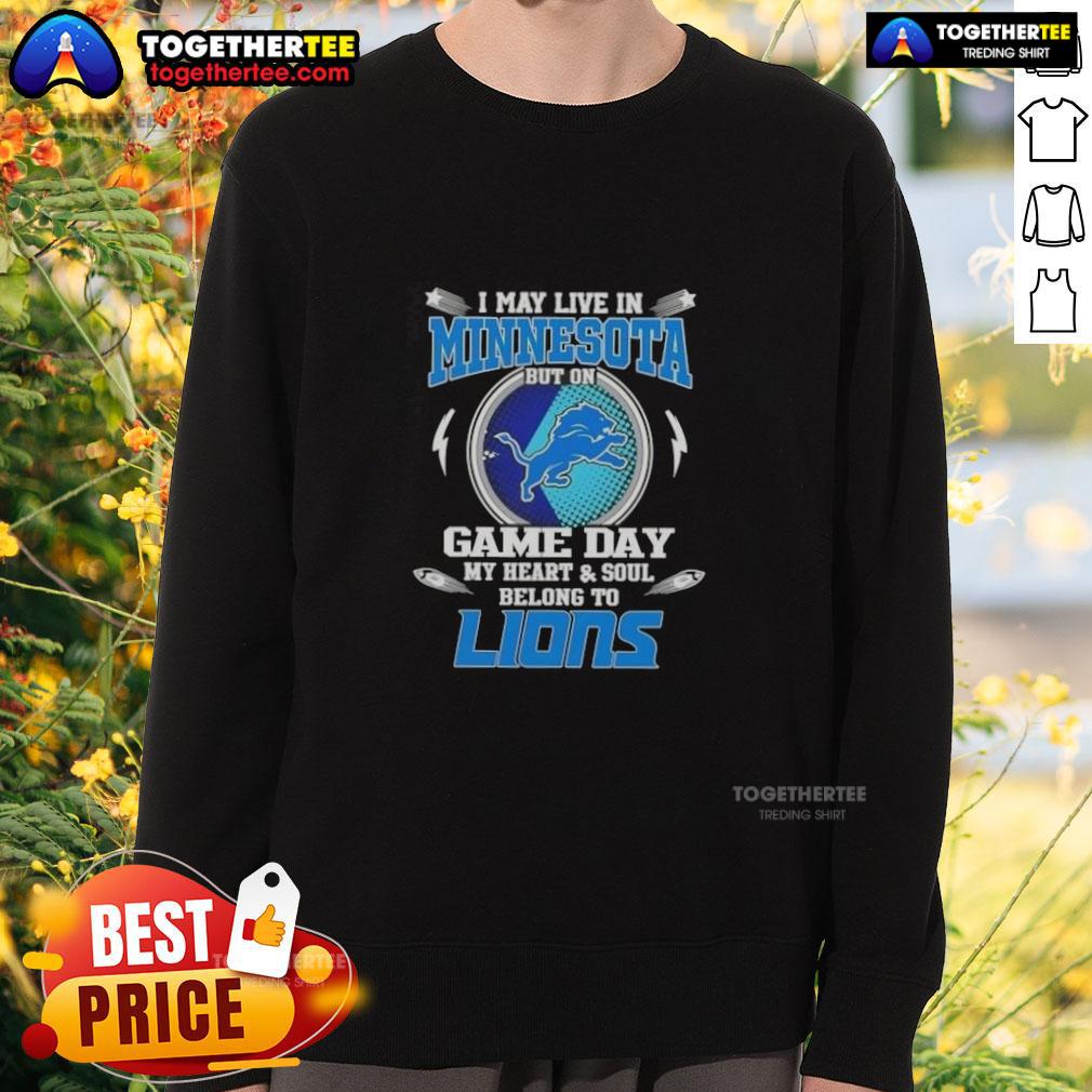 Pretty I May Live In Minnesota But On Game Day My Heart And Soul Belongs To Detroit Lions T-Shirt - Image 5