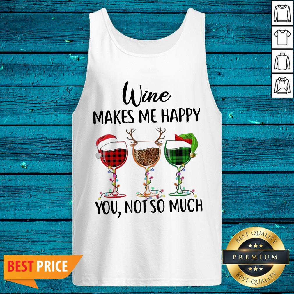 Cool Wine Makes Me Happy You Not So Much Christmas Shirt - Image 5