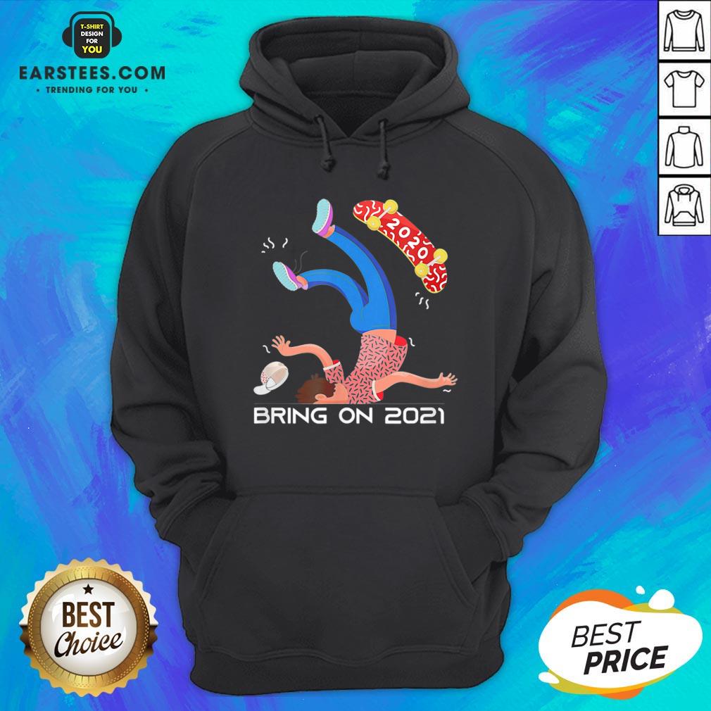 Funny Crazy 2020 Bring On 2021 Shirt - Image 2