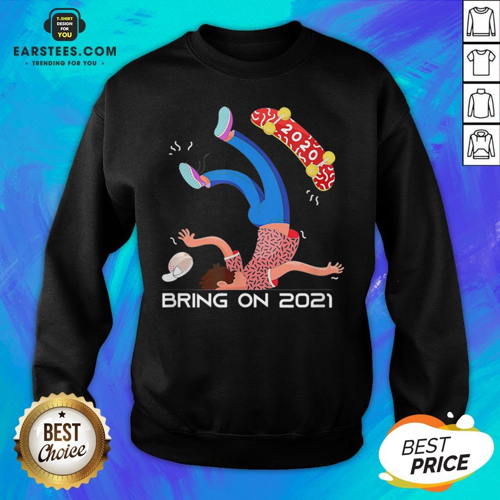 Funny Crazy 2020 Bring On 2021 Shirt - Image 5