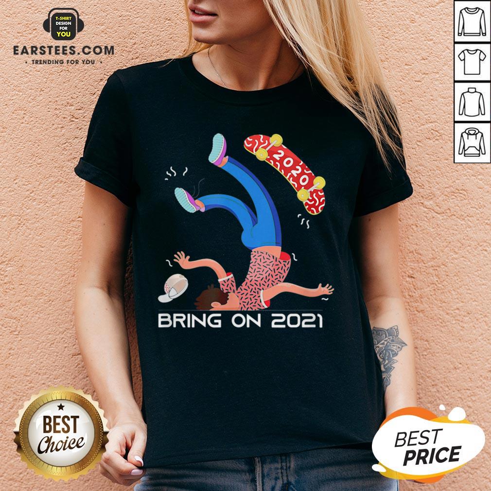 Funny Crazy 2020 Bring On 2021 Shirt - Image 3