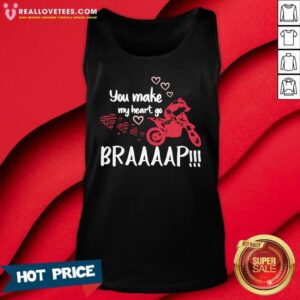 Alternative view of Funny Motocross You Make My Heart Go Braaap Shirt