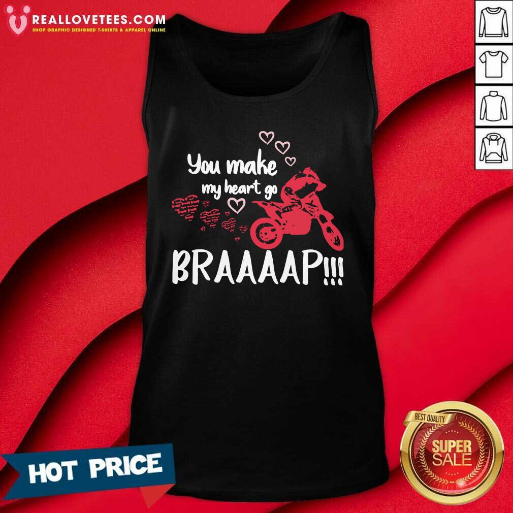 Funny Motocross You Make My Heart Go Braaap Shirt - Image 2