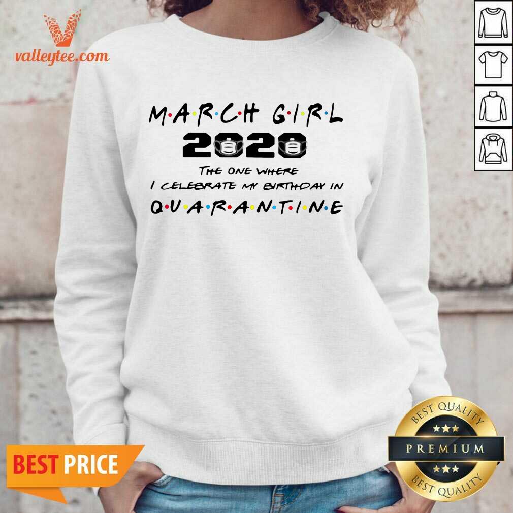 Good March Girl 2020 I Celebrate My Birthday COVID-19 Shirt - Image 4