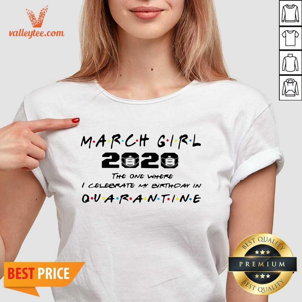 Good March Girl 2020 I Celebrate My Birthday COVID-19 Shirt - Image 2