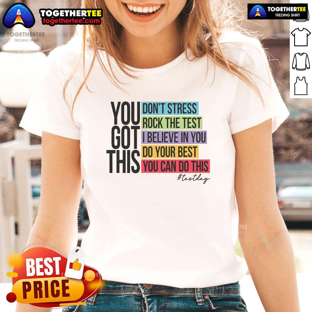 Nice You Got This Don't Stress Rock The Test T-Shirt - Image 3