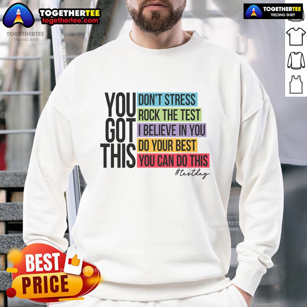 Nice You Got This Don't Stress Rock The Test T-Shirt - Image 5