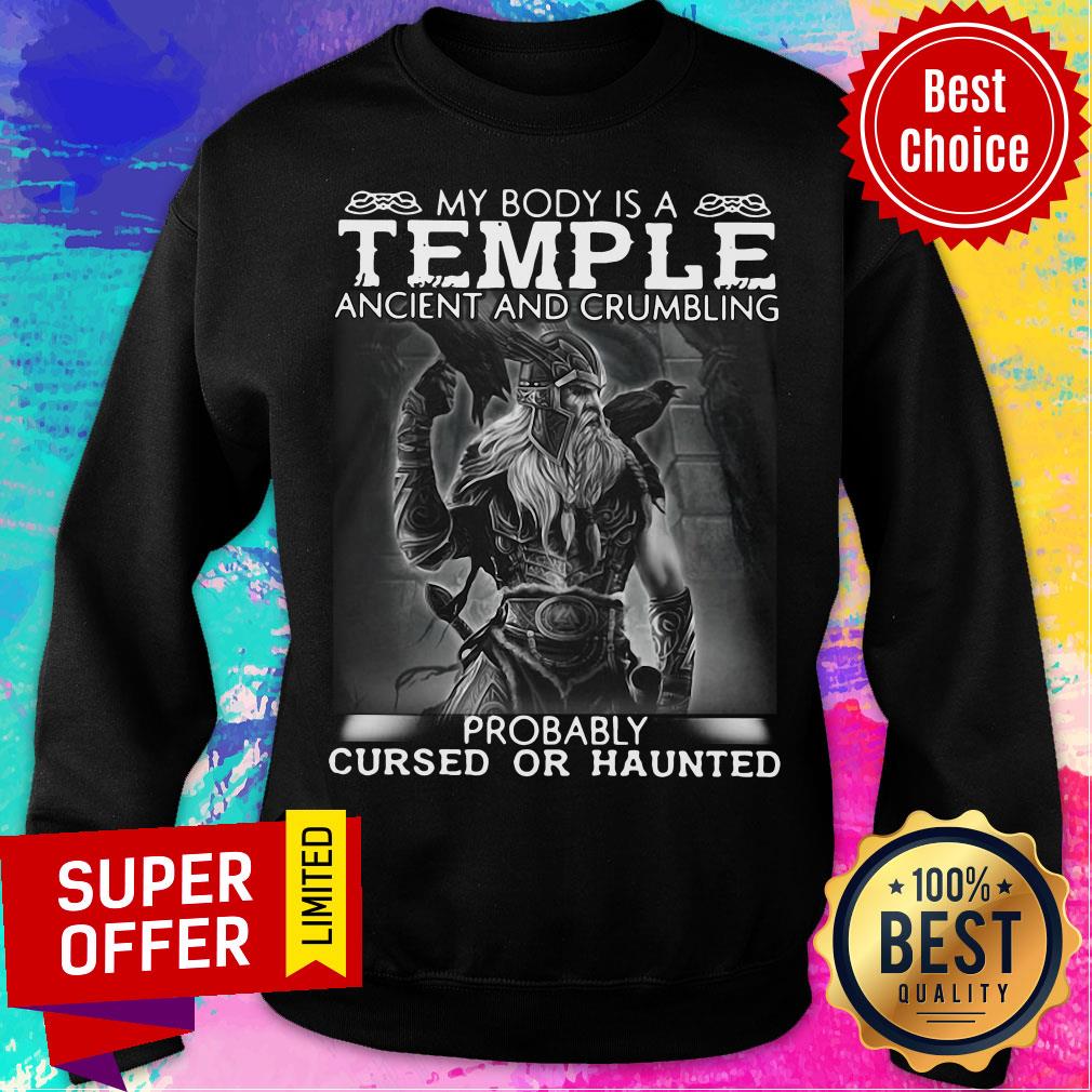 Viking My Body Is A Temple Ancient And Crumbling Probably Cursed Or Haunted Shirt - Image 4