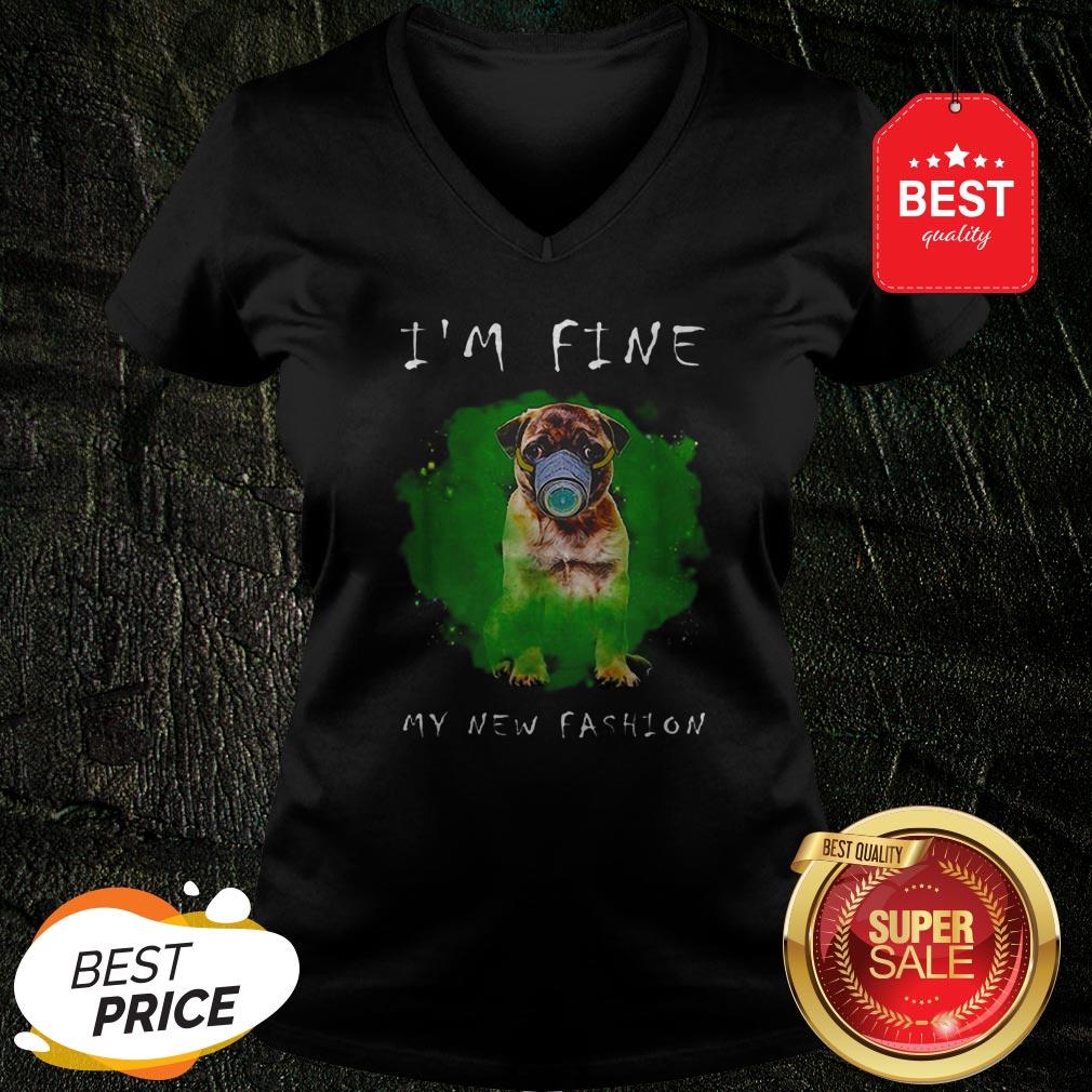 Beautiful Pug I’m Fine My New Fashion Shirt - Image 2