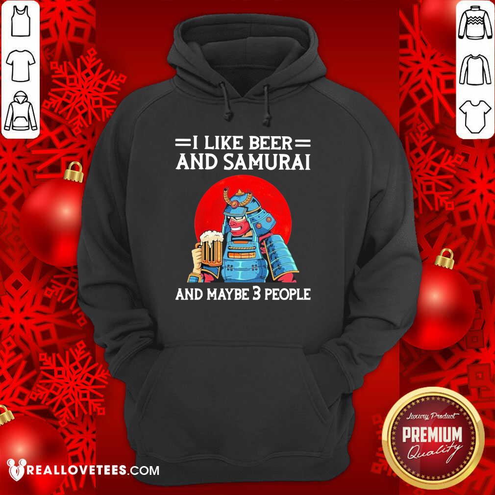Grateful I Like Beer And Samurai And Maybe 3 People Shirt - Image 5