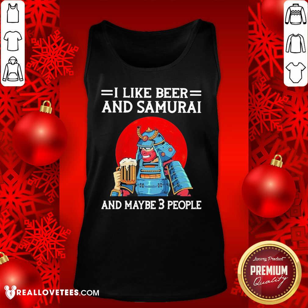 Grateful I Like Beer And Samurai And Maybe 3 People Shirt - Image 3