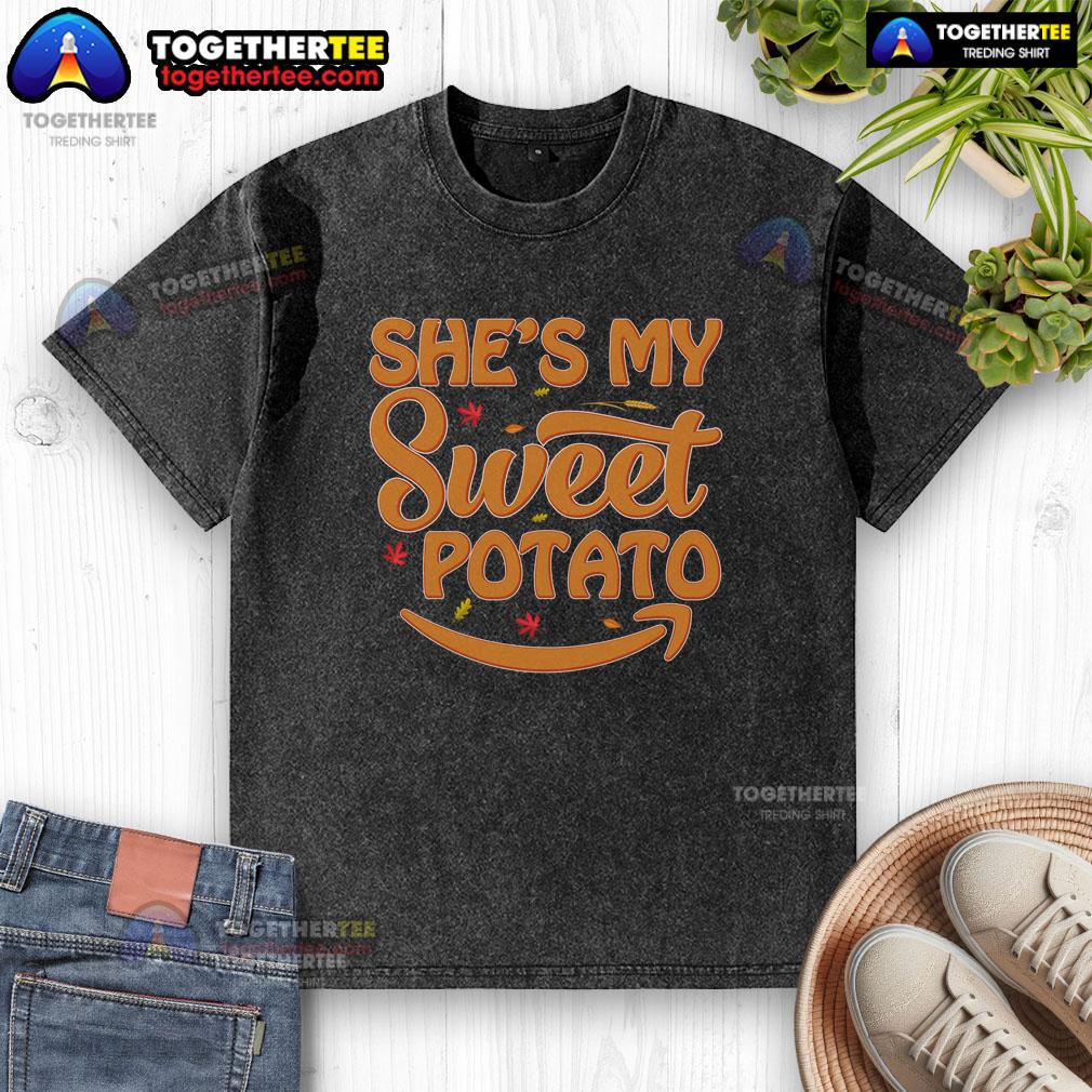 Funny She's My Sweet Potato Thanksgiving T-Shirt - Image 6