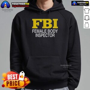 Alternative view of Good Female Body Inspector FBI T-Shirt
